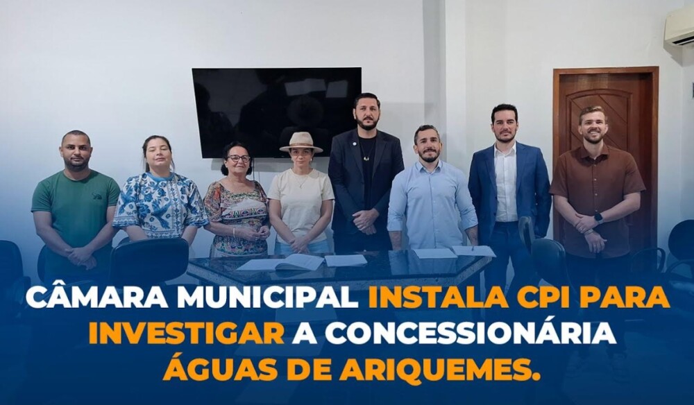 Câmara Municipal instala CPI para investigar a concessionária Águas de Ariquemes