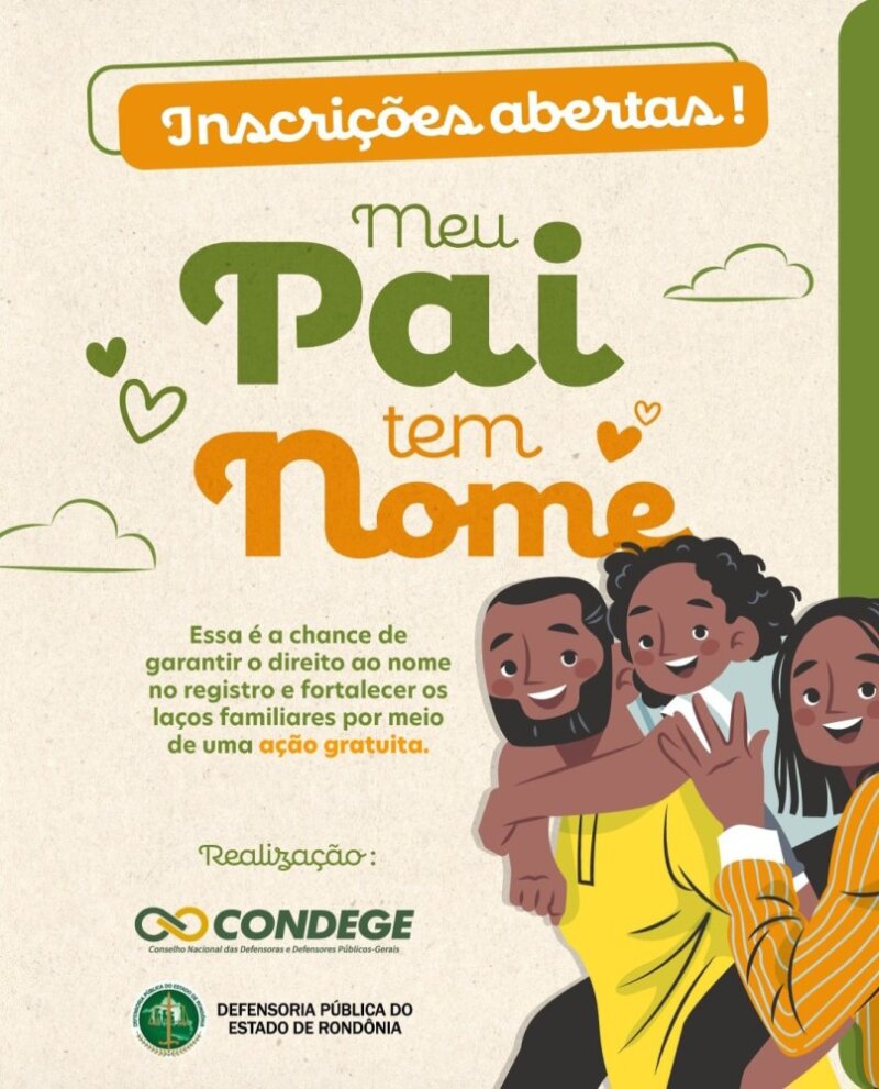 Defensoria Pública do Estado de Rondônia lança mutirão “Meu Pai Tem Nome”: inscrições vão de 1º de julho a 8 de agosto em Jaru