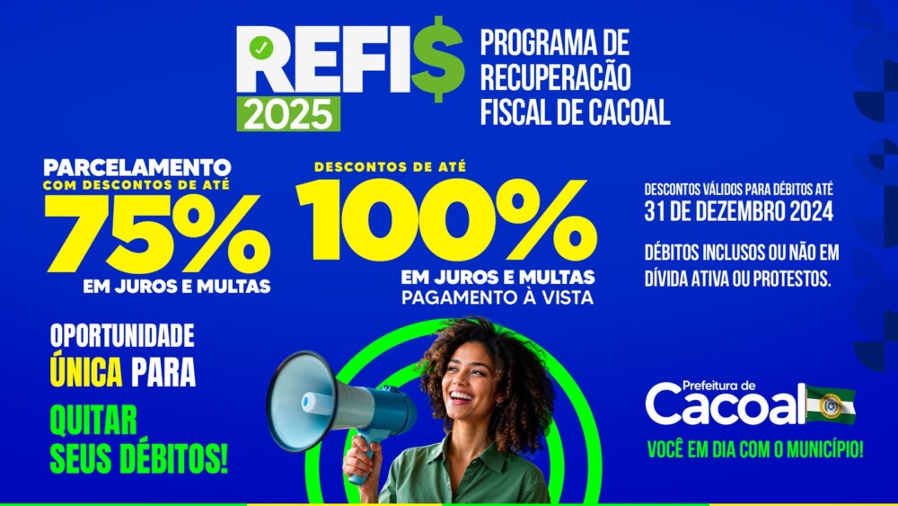 Cacoal lança REFIS 2025 com descontos de até 100% em juros e multas