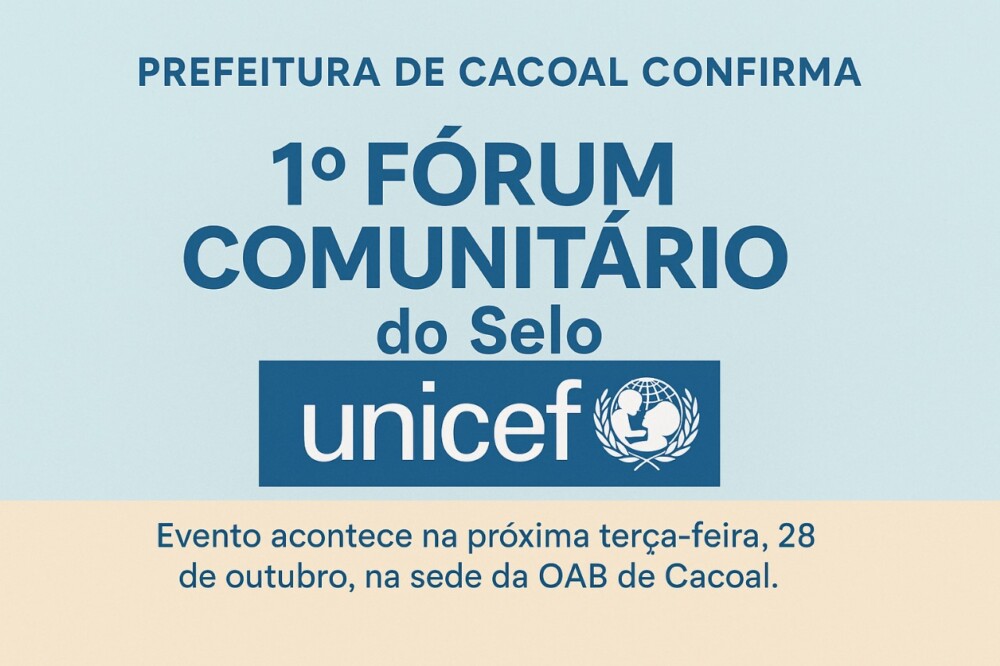 Prefeitura de Cacoal confirma 1º Fórum Comunitário do Selo UNICEF para fim de outubro