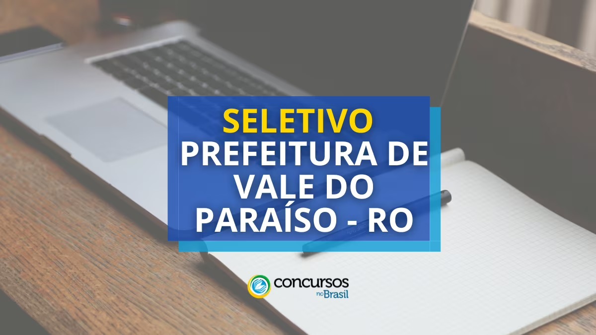 Prefeitura de Vale do Paraíso abre processo seletivo para Jovem Aprendiz