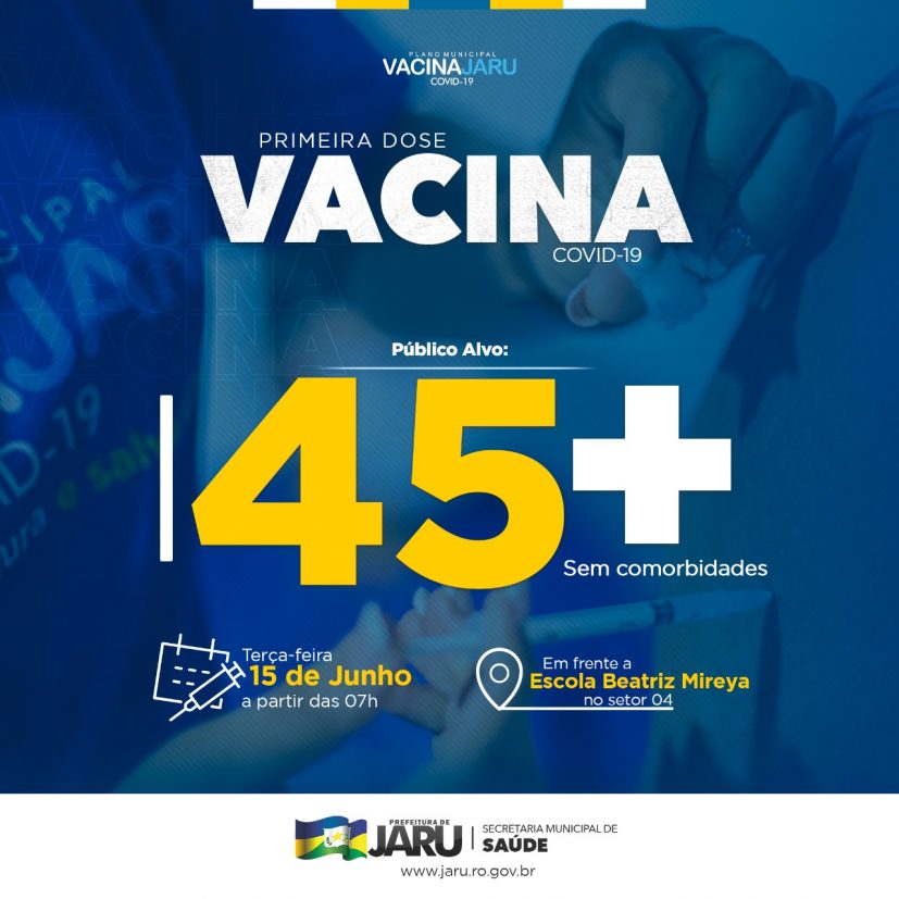 Pessoas maiores de 45 anos sem comorbidadesjá podem receber a primeira dose da vacina contra o Coronavírus em Jaru