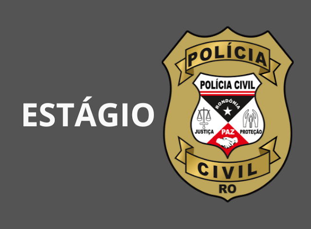 Inscrições para processo seletivo de estágio da Polícia Civil de RO encerram em 23 de agosto